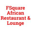 NIGERIAN takeaway Queslett B44 FSquare African Restaurant & Lounge logo